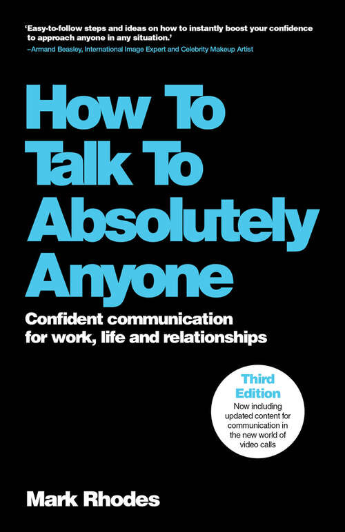 Book cover of How To Talk To Absolutely Anyone: Confident Communication for Work, Life and Relationships