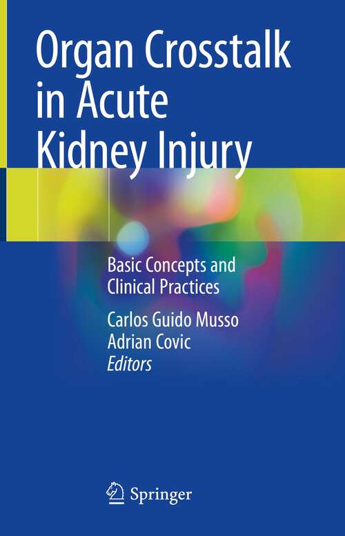 Book cover of Organ Crosstalk in Acute Kidney Injury: Basic Concepts and Clinical Practices (1st ed. 2023)