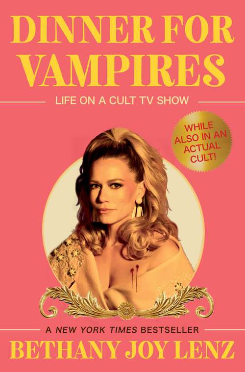 Book cover of Dinner for Vampires: Life on a Cult TV Show (While also in an Actual Cult!)