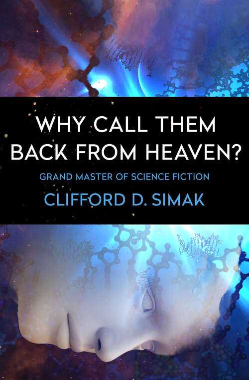 Book cover of Why Call Them Back from Heaven? (Digital Original)