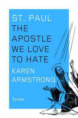 Book cover of St. Paul: The Apostle We Love to Hate
