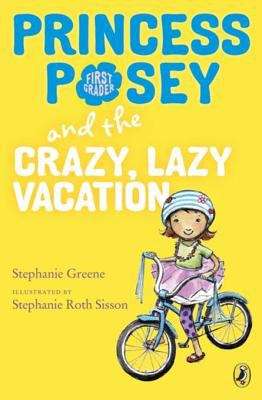 Book cover of Princess Posey and the Crazy, Lazy Vacation