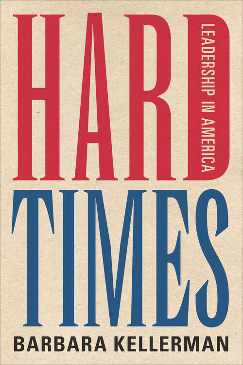 Book cover of Hard Times: Leadership in America