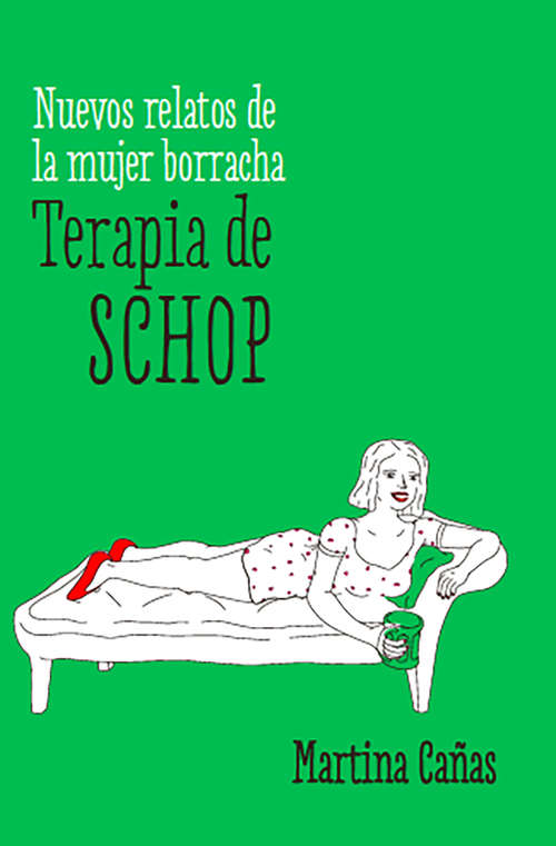 Book cover of Terapia de schop: Nuevos relatos de la mujer borracha