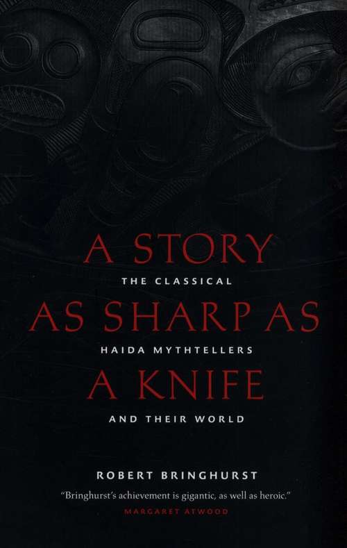 Book cover of Story As Sharp As A Knife: The Classical Haida Mythtellers And Their World (2)