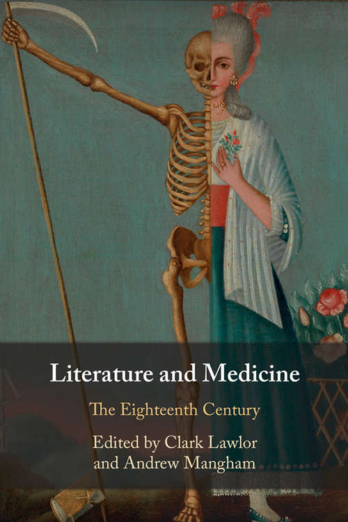 Book cover of Literature and Medicine: The Eighteenth Century (Liverpool English Texts And Studies #72)