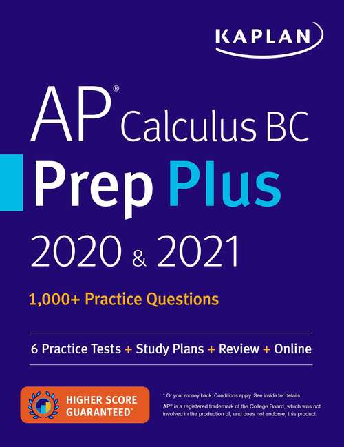 Book cover of AP Calculus BC Prep Plus 2020 & 2021: 6 Practice Tests + Study Plans + Targeted Review & Practice + Online (Kaplan Test Prep)