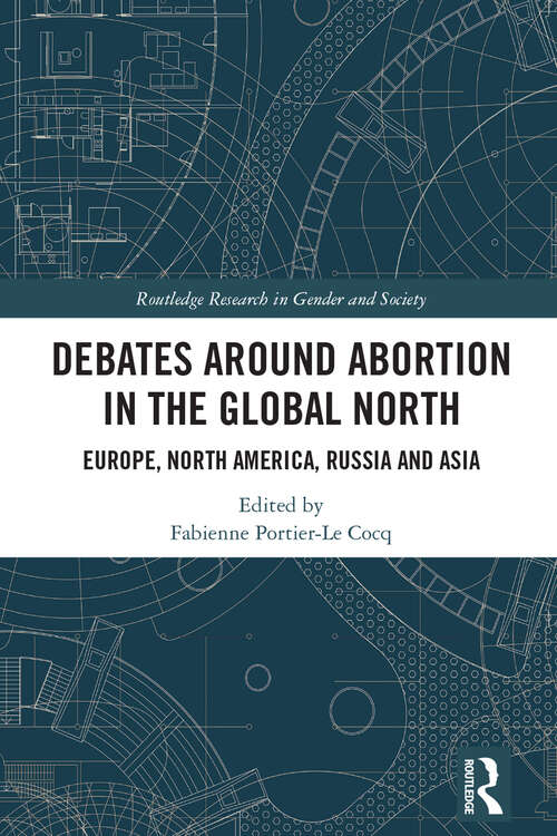 Book cover of Debates Around Abortion in the Global North: Europe, North America, Russia and Asia (Routledge Research in Gender and Society)