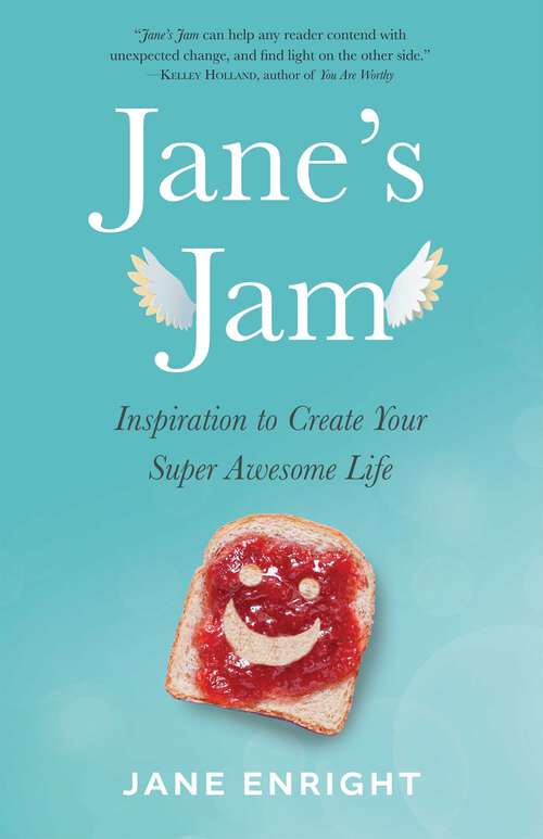 Book cover of Jane's Jam: Inspiration to Create Your Super Awesome Life