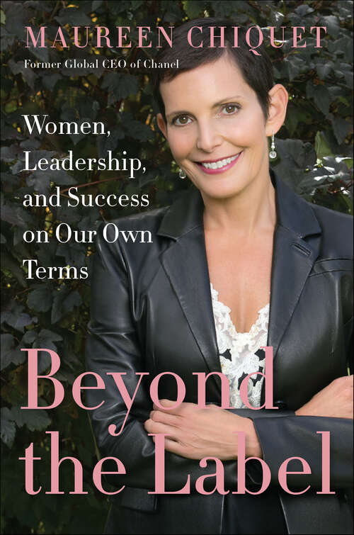 Book cover of Beyond the Label: Women, Leadership, and Success on Our Own Terms