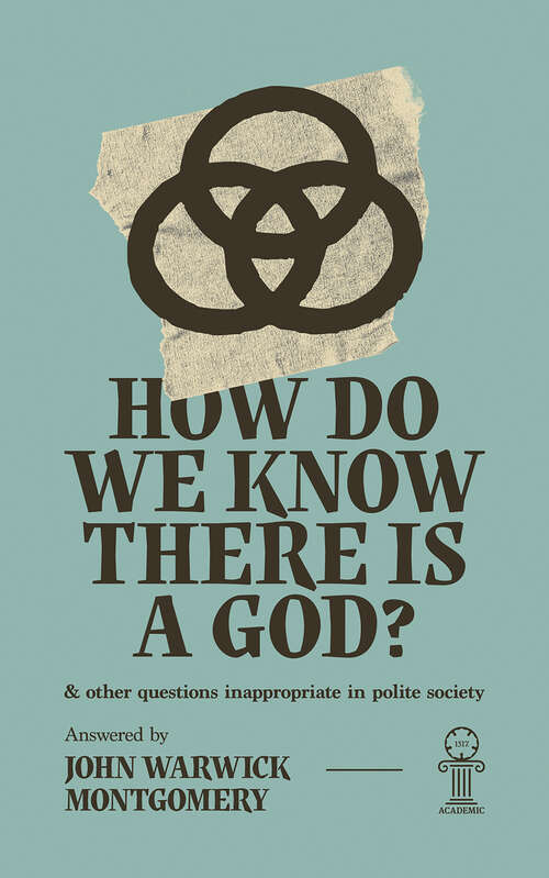 Book cover of How Do We Know There Is A God?: And Other Questions Inappropriate in Polite Society
