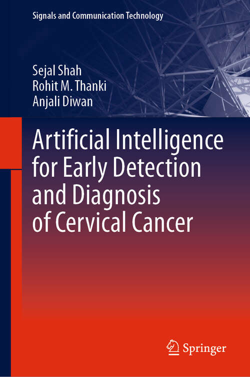 Book cover of Artificial Intelligence for Early Detection and Diagnosis of Cervical Cancer (Signals and Communication Technology)