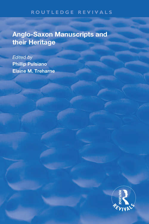 Book cover of Anglo-Saxon Manuscripts and their Heritage (Routledge Revivals)