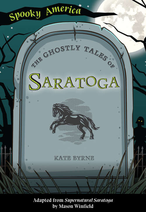 Book cover of The Ghostly Tales of Saratoga (Spooky America)