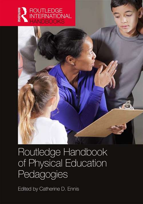 Book cover of Routledge Handbook of Physical Education Pedagogies (Routledge International Handbooks)