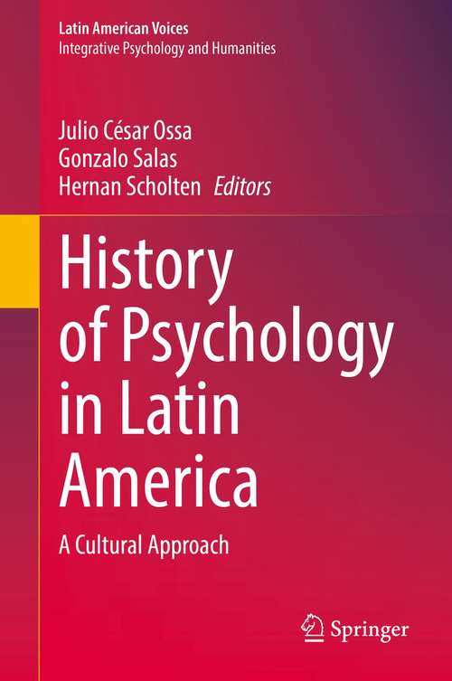 Book cover of History of Psychology in Latin America: A Cultural Approach (1st ed. 2021) (Latin American Voices)