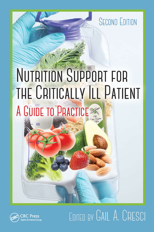 Book cover of Nutrition Support for the Critically Ill Patient: A Guide to Practice, Second Edition