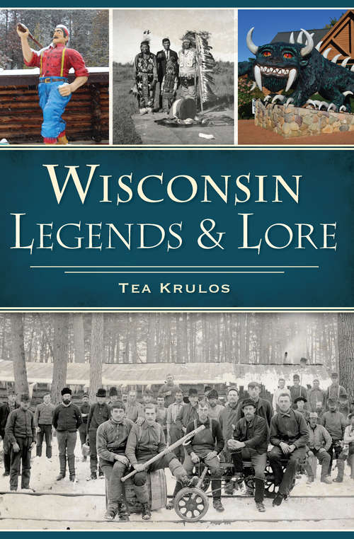 Book cover of Wisconsin Legends & Lore (American Legends)