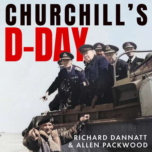Book cover of Churchill's D-Day: The Inside Story