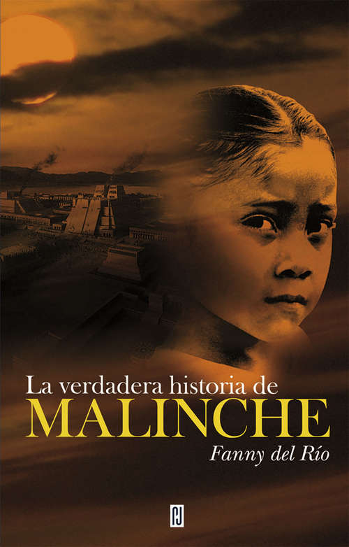 Book cover of La verdadera historia de Malinche