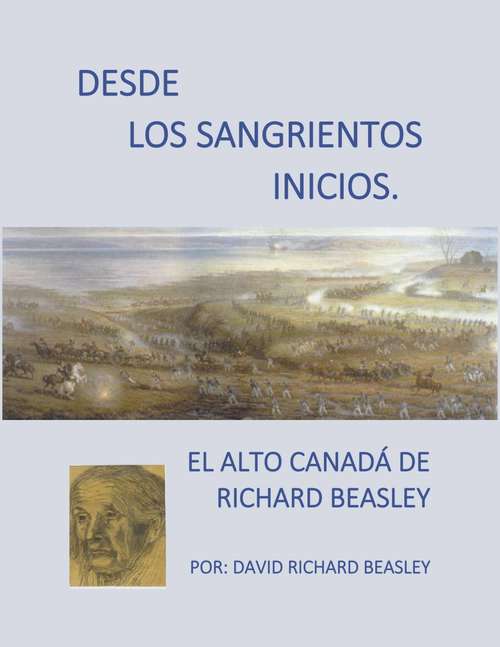 Book cover of Desde los sangrientos inicios: El Alto Canadá de Richard Beasley