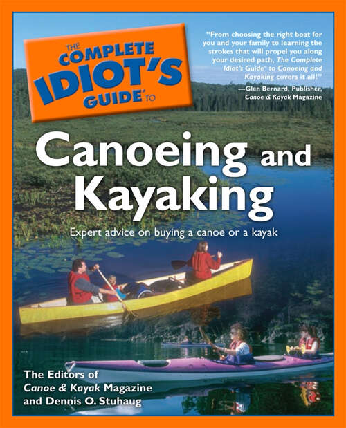 Book cover of The Complete Idiot's Guide to Canoeing and Kayaking: Expert Advice on Buying a Canoe or a Kayak