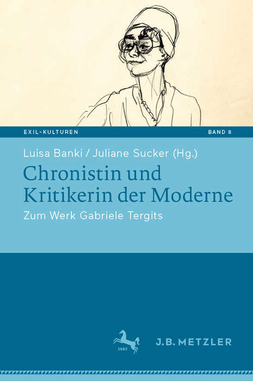 Book cover of Chronistin und Kritikerin der Moderne: Zum Werk Gabriele Tergits (2024) (Exil-Kulturen #8)