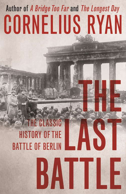 Book cover of The Last Battle: The Classic History Of The Battle For Berlin