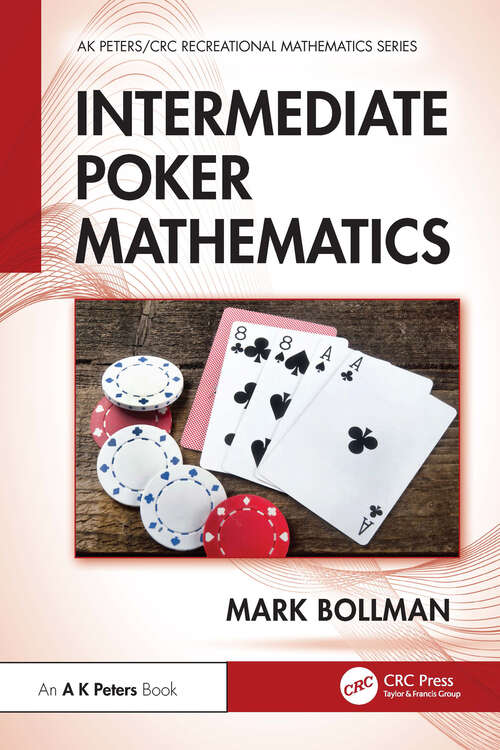 Book cover of Intermediate Poker Mathematics (AK Peters/CRC Recreational Mathematics Series)