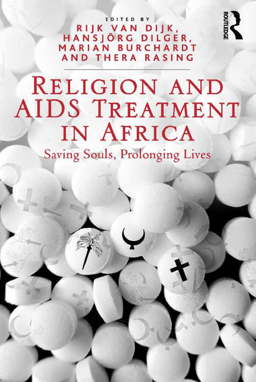 Book cover of Religion and AIDS Treatment in Africa: Saving Souls, Prolonging Lives