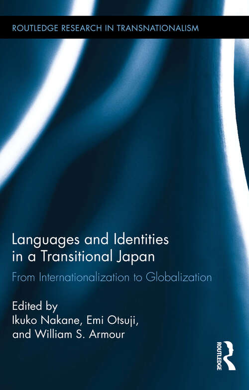 Book cover of Languages and Identities in a Transitional Japan: From Internationalization to Globalization (Routledge Research in Transnationalism)