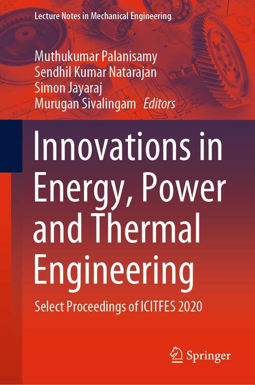 Book cover of Innovations in Energy, Power and Thermal Engineering: Select Proceedings of ICITFES 2020 (1st ed. 2022) (Lecture Notes in Mechanical Engineering)