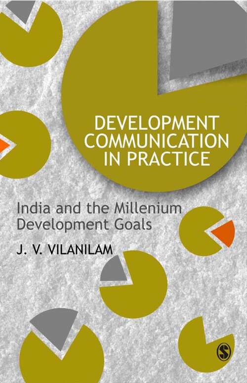 Book cover of Development Communication in Practice: India and the Millennium Development Goals (First Edition)