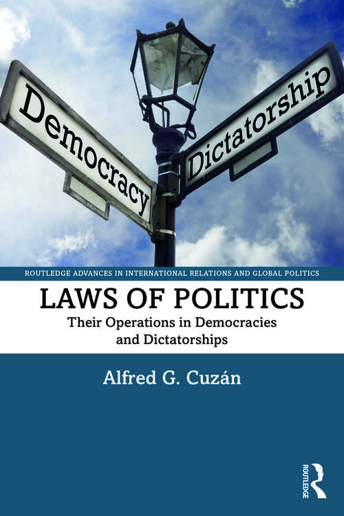 Book cover of Laws of Politics: Their Operations in Democracies and Dictatorships (Routledge Advances in International Relations and Global Politics)