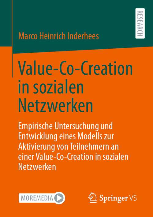 Book cover of Value-Co-Creation in sozialen Netzwerken: Empirische Untersuchung und Entwicklung eines Modells zur Aktivierung von Teilnehmern an einer Value-Co-Creation in sozialen Netzwerken (1. Aufl. 2023)