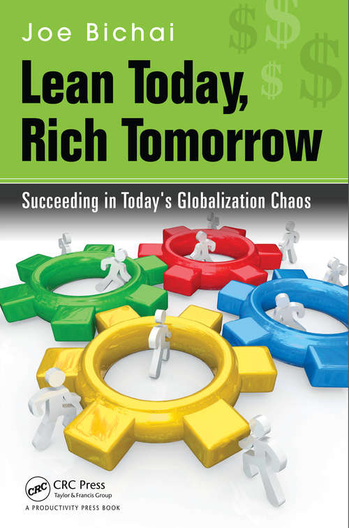 Book cover of Lean Today, Rich Tomorrow: Succeeding in Today's Globalization Chaos