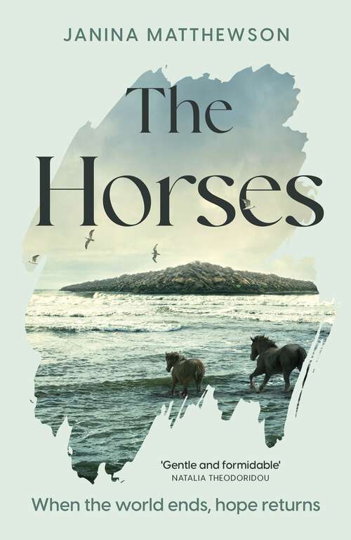 Book cover of The Horses: A poetic and moving story of community and isolation in the wake of a disaster