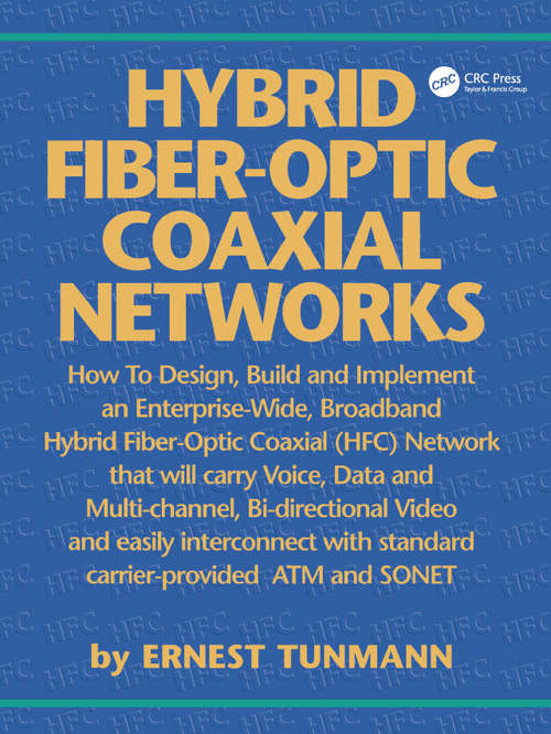 Book cover of Hybrid Fiber-Optic Coaxial Networks: How to Design, Build, and Implement an Enterprise-Wide Broadband HFC Network