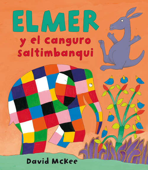 Book cover of Elmer y el canguro saltimbanqui (Elmer. Primeras lecturas #7)