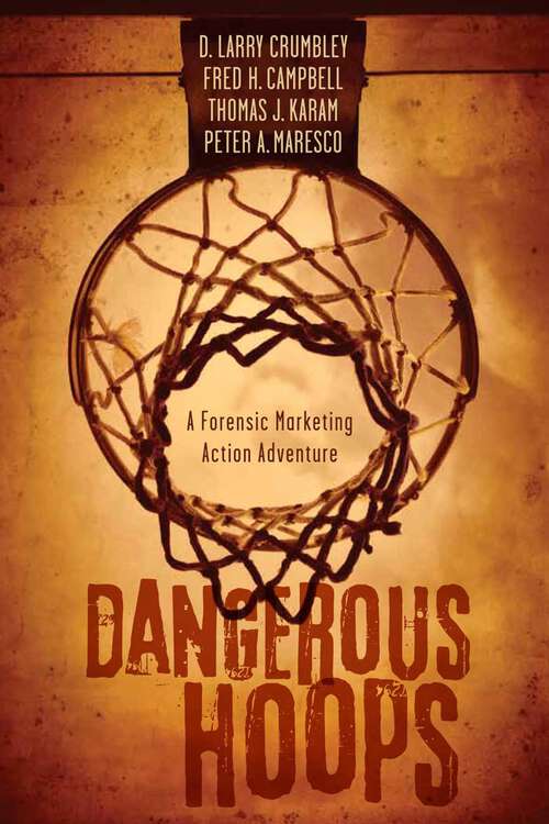 Book cover of Dangerous Hoops: A Forensic Marketing Action Adventure