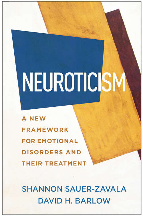 Book cover of Neuroticism: A New Framework for Emotional Disorders and Their Treatment