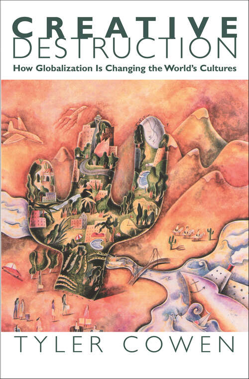 Book cover of Creative Destruction: How Globalization Is Changing the World's Cultures