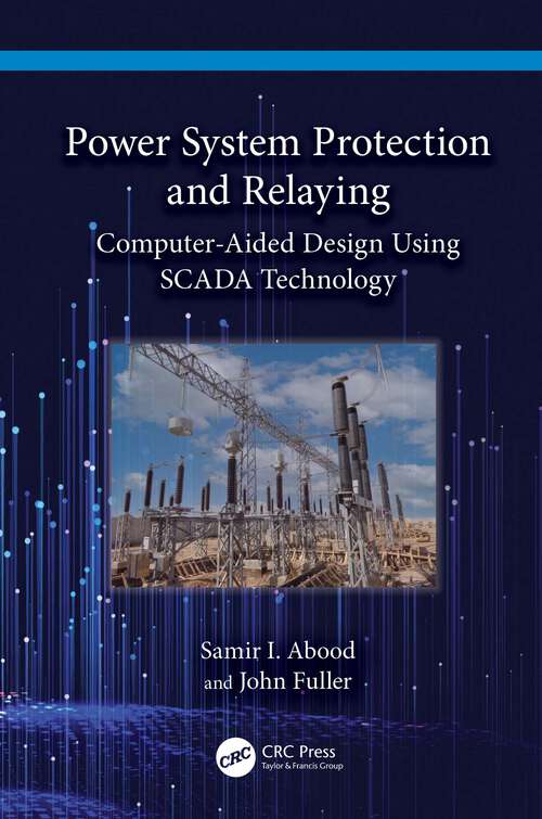 Book cover of Power System Protection and Relaying: Computer-Aided Design Using SCADA Technology