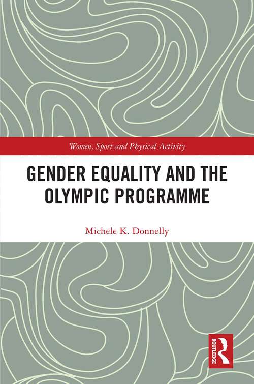 Book cover of Gender Equality and the Olympic Programme (Women, Sport and Physical Activity)