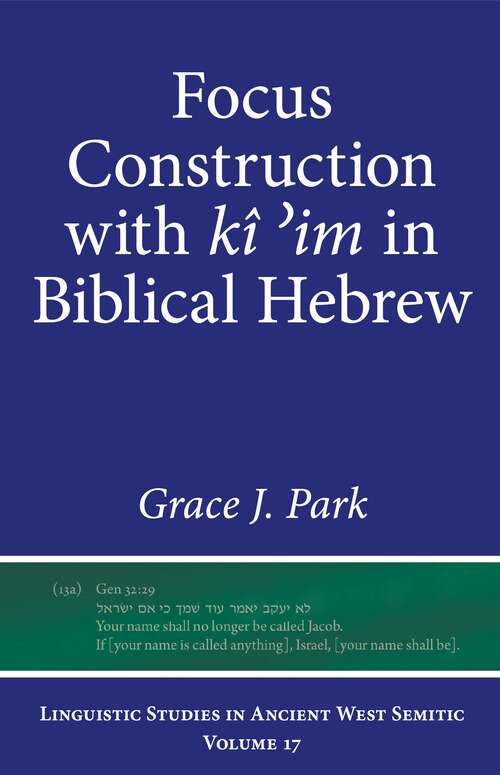 Book cover of Focus Construction with kî ʾim in Biblical Hebrew (Linguistic Studies in Ancient West Semitic)