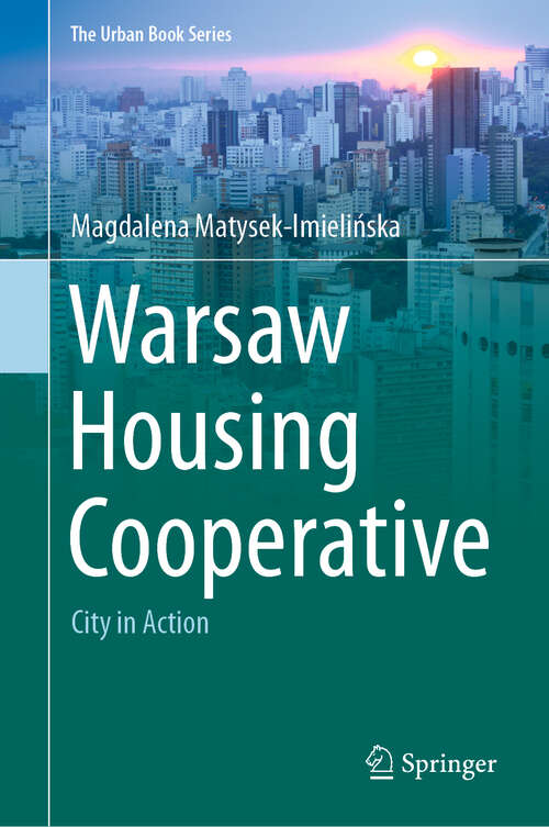 Book cover of Warsaw Housing Cooperative: City in Action (1st ed. 2020) (The Urban Book Series)