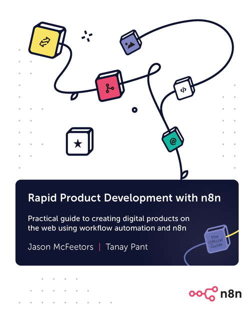 Book cover of Rapid Product Development with n8n: Practical guide to creating digital products on the web using workflow automation and n8n