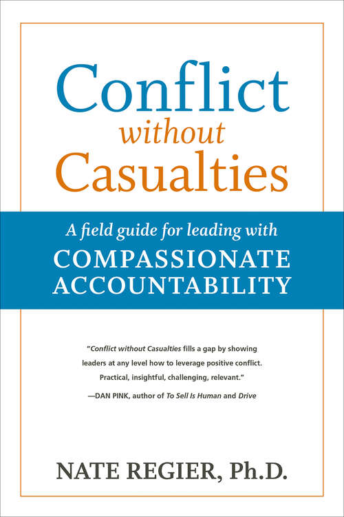 Book cover of Conflict without Casualties: A field guide for leading with Compassionate Accountability (2)