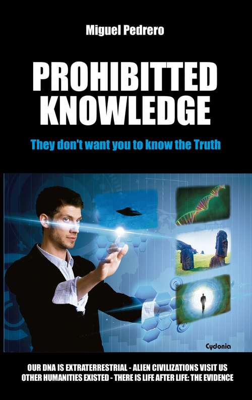 Book cover of Prohibitted Knowledge: They don't want you to know the Truth (Hidden History #10)