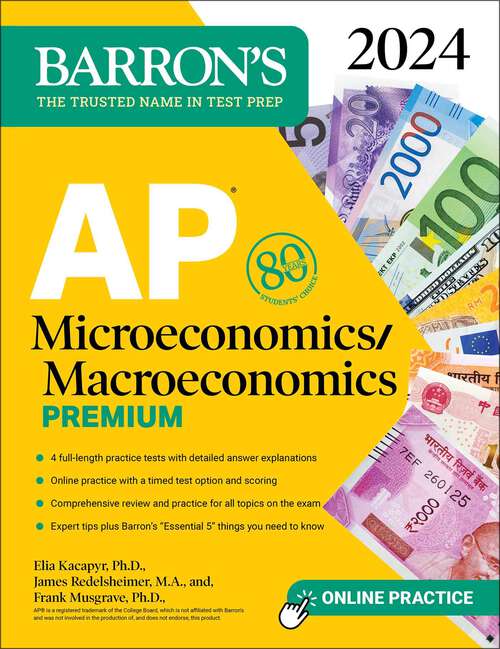 Book cover of AP Microeconomics/Macroeconomics Premium, 2024: 4 Practice Tests + Comprehensive Review + Online Practice (Barron's AP)